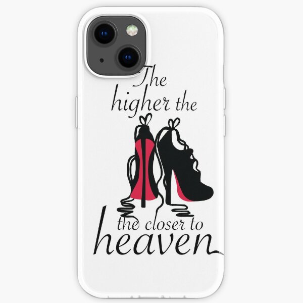 The higher the closer to heaven iPhone Soft Case