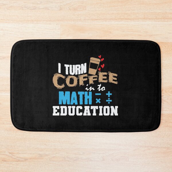 Item preview, Turn Coffee Into Math Eduction Mathematics  designed and sold by cinthie5970.