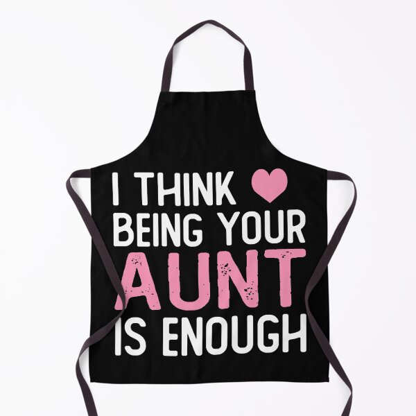 Item preview, I Think Being Your aunt Is Enough funny aunt gifts designed and sold by alaechamlal.