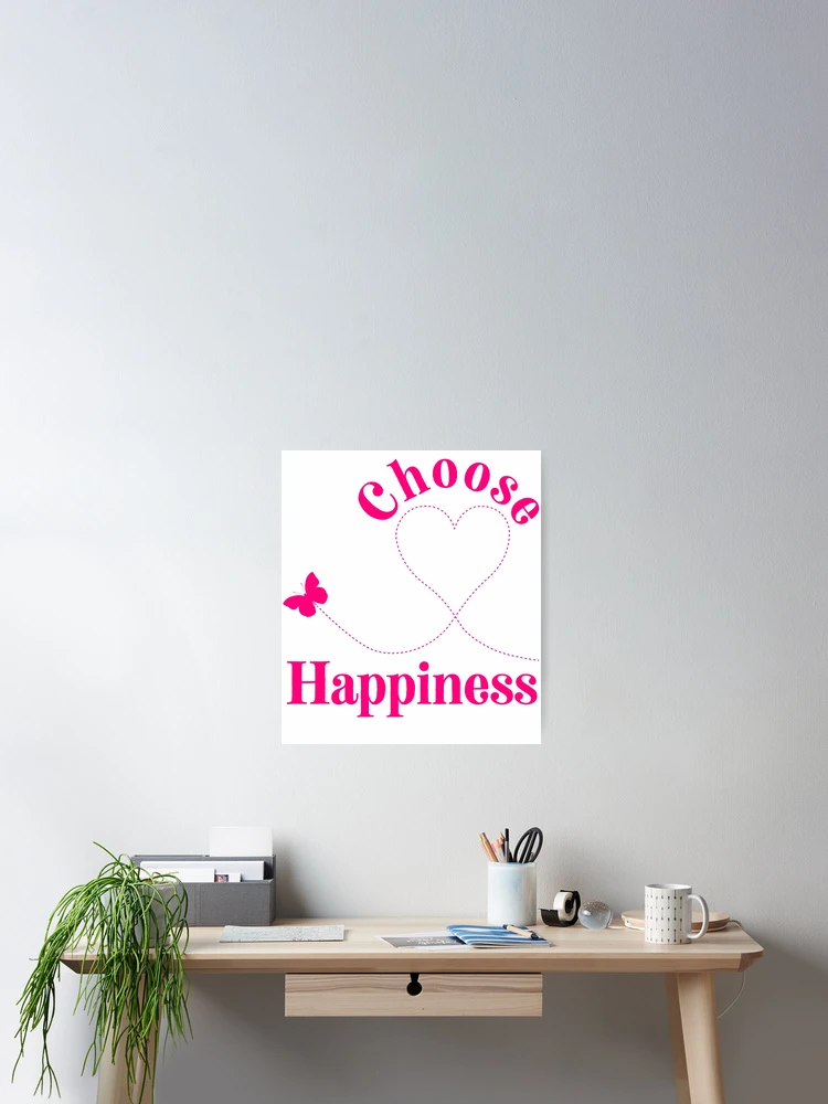 Thumbnail 2 of 3, Poster, Choose Happiness designed and sold by ShowMePrints.