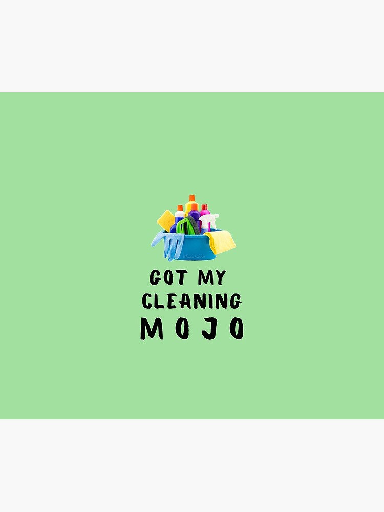 Got My Cleaning Mojo Housekeeper Cleaning Lady Fun by SavvyCleaner
