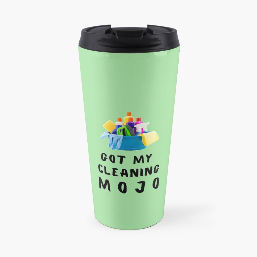 Got My Cleaning Mojo Housekeeper Cleaning Lady Fun Travel Mug