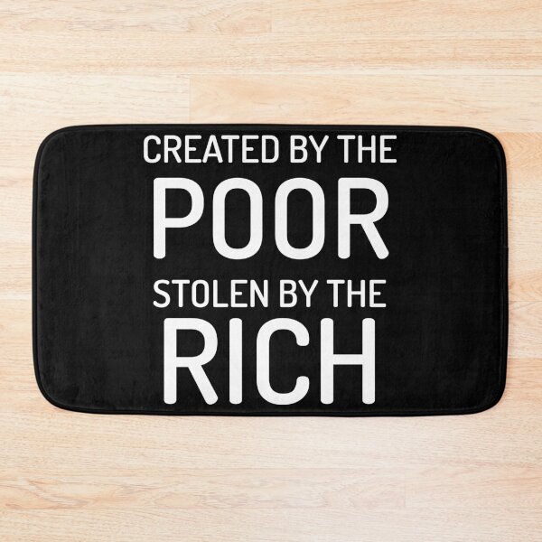 Item preview, Created By The Poor Stolen By The Rich designed and sold by MoStorish.