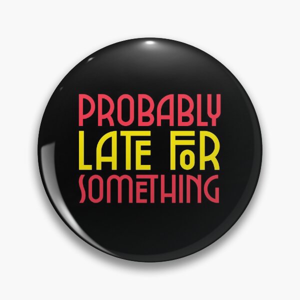 Item preview, Probably Late For Something designed and sold by modern-wave.