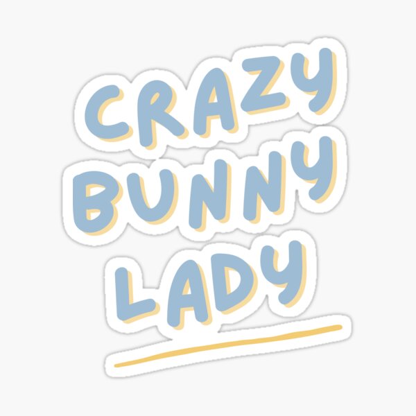 Item preview, Crazy Bunny Lady Funny Quote designed and sold by earthlingtees.
