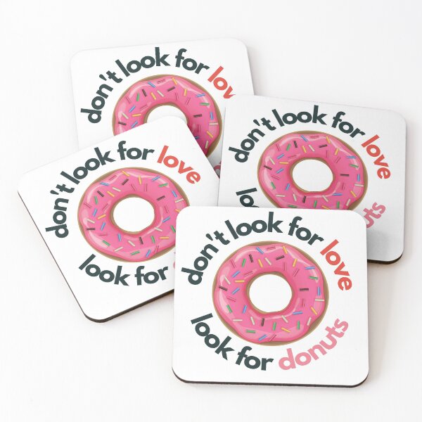 Item preview, Don't look for love look for donuts designed and sold by Create Ur World.