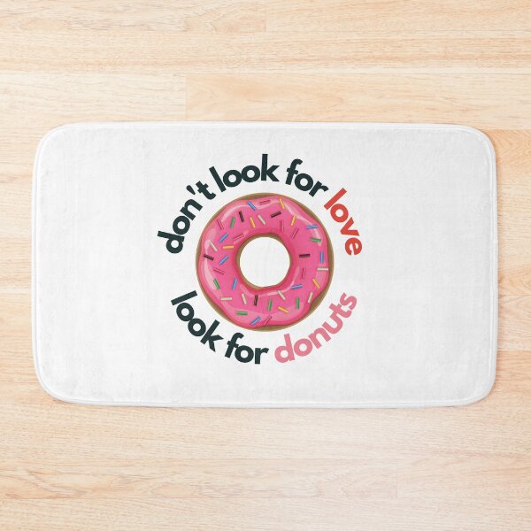 Item preview, Don't look for love look for donuts designed and sold by Create Ur World.