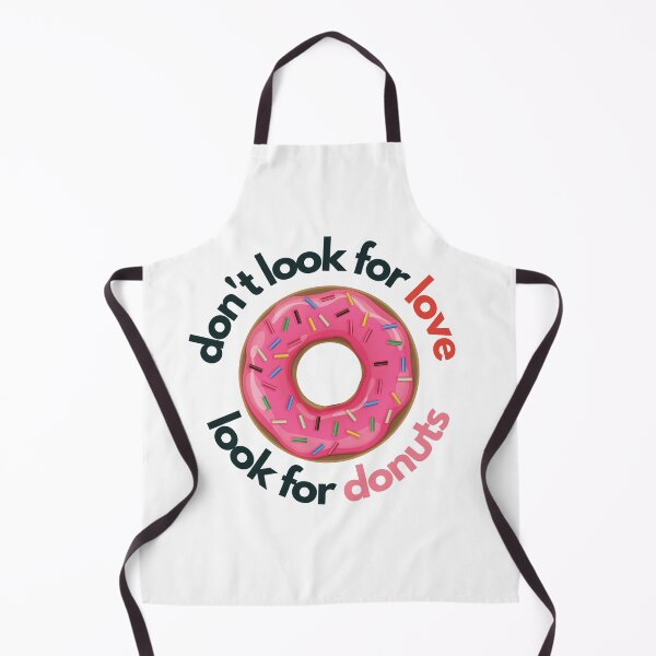 Item preview, Don't look for love look for donuts designed and sold by Create Ur World.