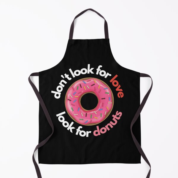 Item preview, Don't look for love look for donuts designed and sold by Create Ur World.