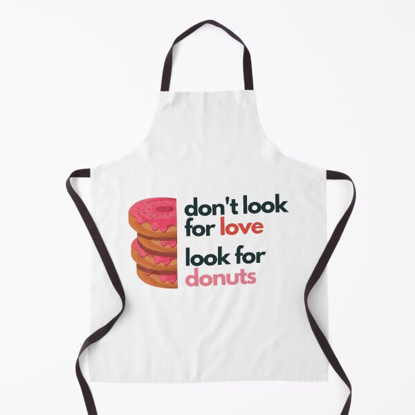 Item preview, Don't look for love look for donuts designed and sold by Create Ur World.