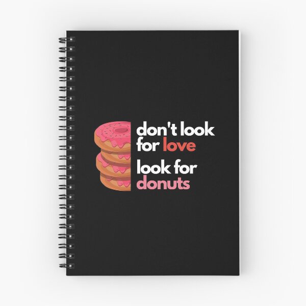 Item preview, Don't look for love look for donuts designed and sold by Create Ur World.