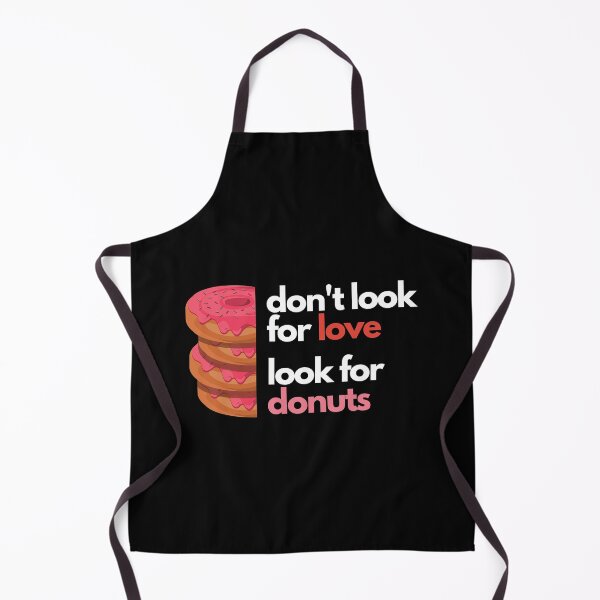 Item preview, Don't look for love look for donuts designed and sold by Create Ur World.