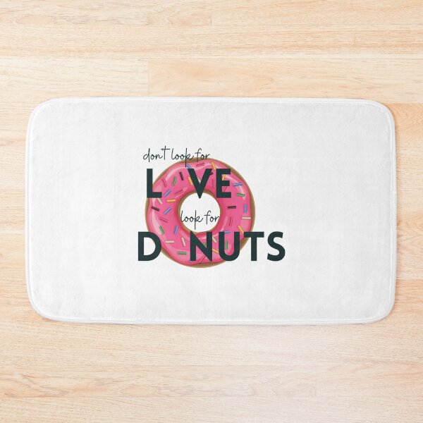 Item preview, Don't look for love look for donuts designed and sold by Create Ur World.
