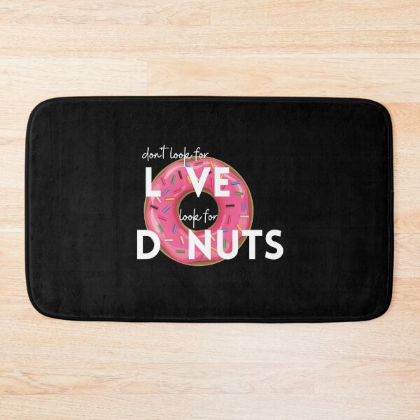 Item preview, Don't look for love look for donuts designed and sold by Create Ur World.
