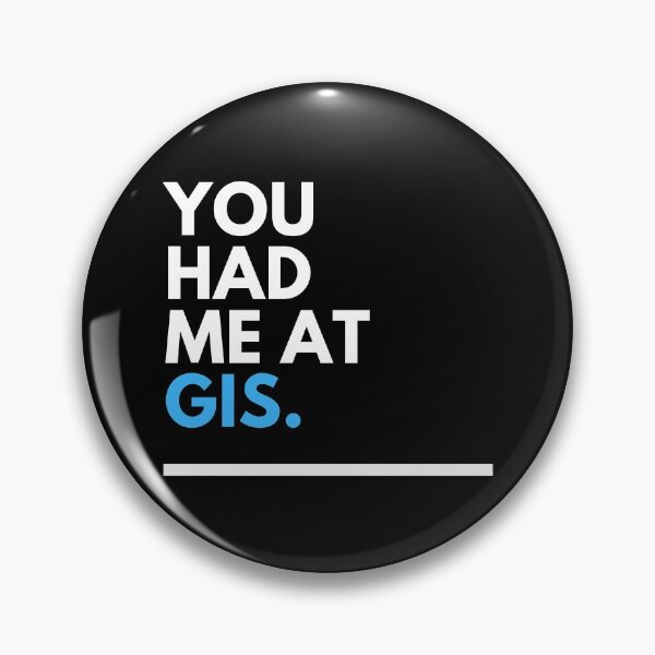 Item preview, You had me at GIS  designed and sold by CJacobsDesigns.