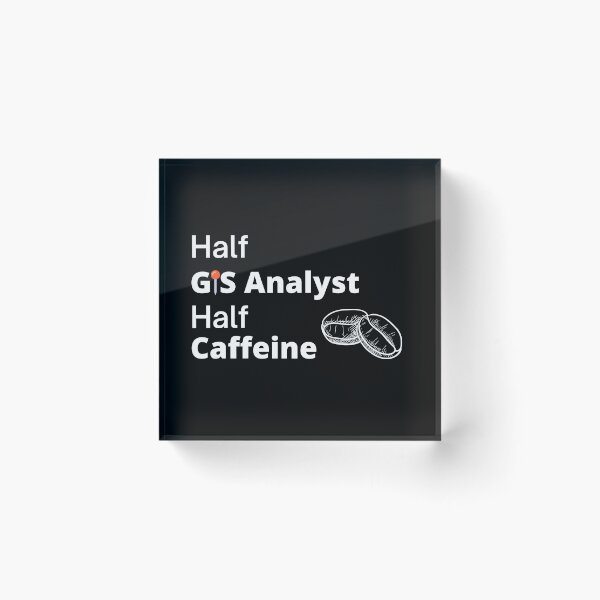 Item preview, Half GIS Analyst Half Coffee Funny  designed and sold by CJacobsDesigns.