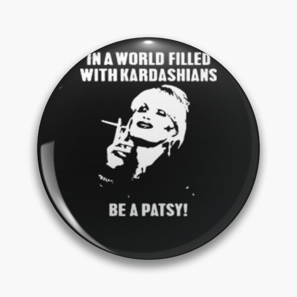 Item preview, in a world filled with kardashians be a patsy tee designed and sold by AnyaGibson.