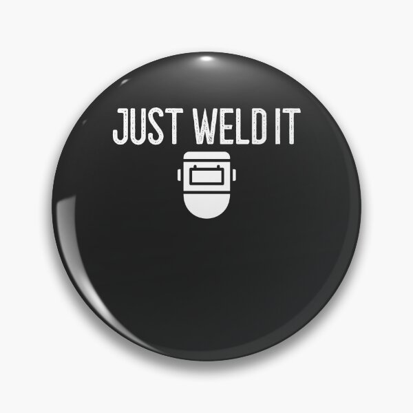 Item preview, Just Weld It Welding Gift designed and sold by EricJP.
