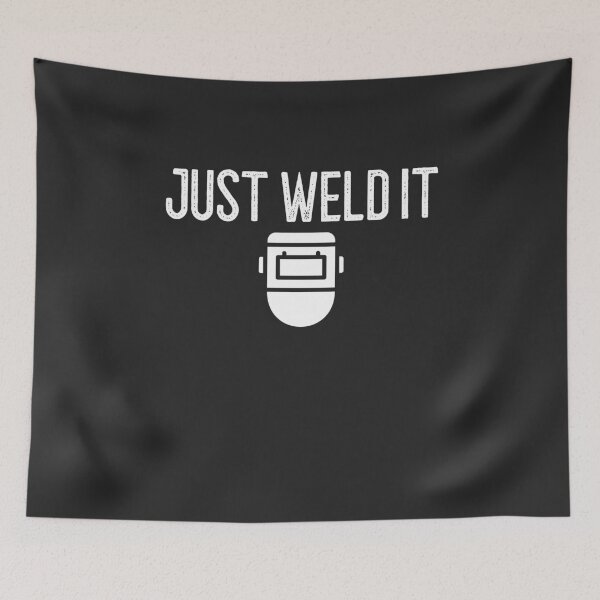Item preview, Just Weld It Welding Gift designed and sold by EricJP.