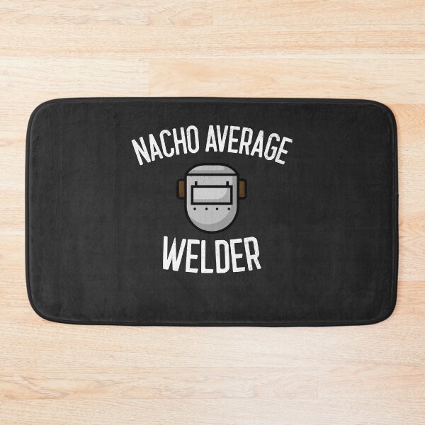 Item preview, Nacho Average Welder Welding Gift designed and sold by EricJP.