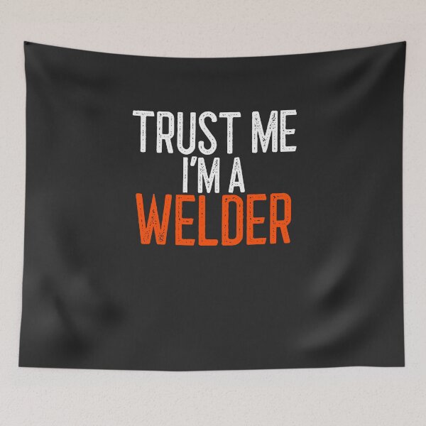 Item preview, Trust Me I'm A Welder Welding Gift designed and sold by EricJP.