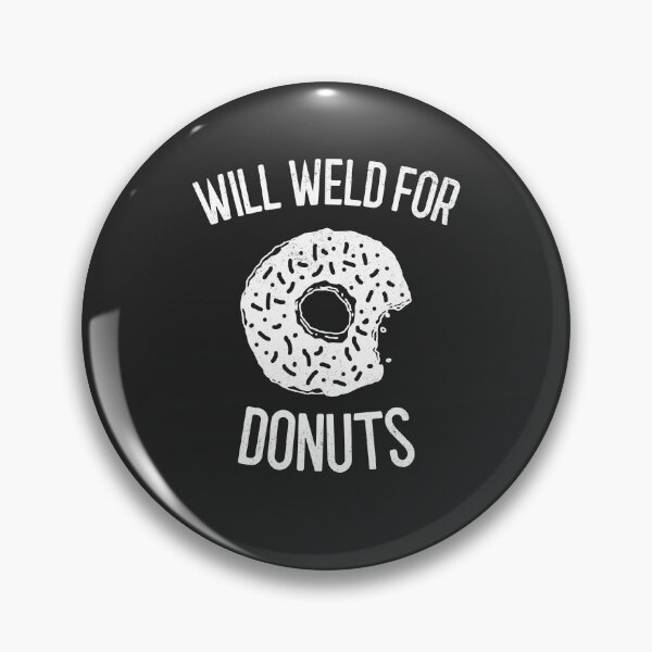 Item preview, Will Weld For Donuts Welding Gift designed and sold by EricJP.