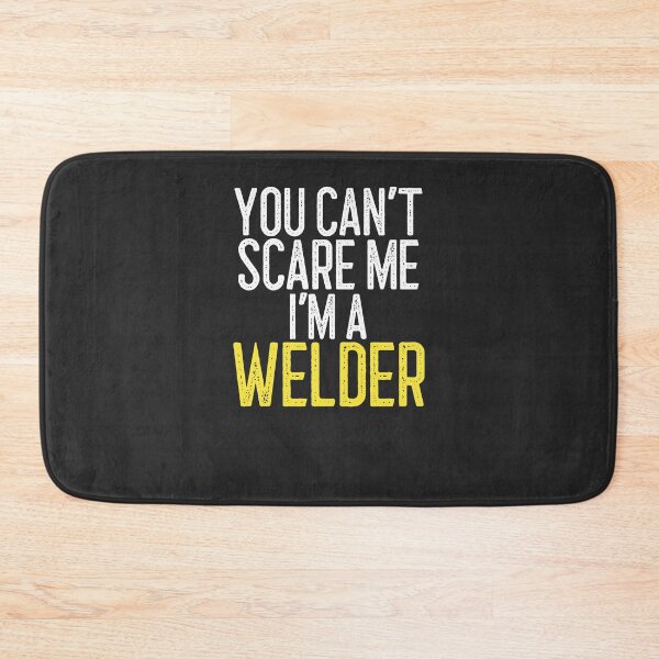 Item preview, You Can't Scare Me I'm A Welder Welding Gift designed and sold by EricJP.