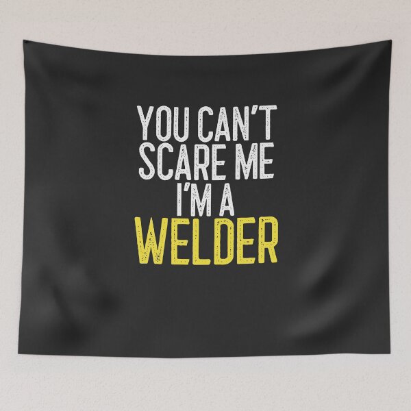 Item preview, You Can't Scare Me I'm A Welder Welding Gift designed and sold by EricJP.