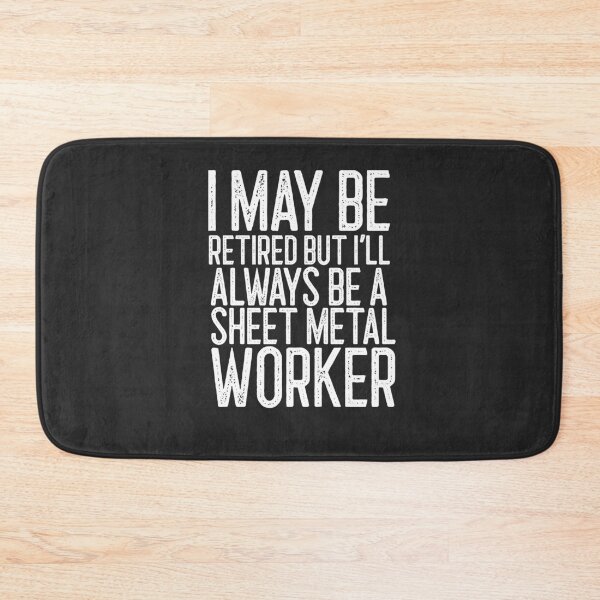 Item preview, I May Be Retired But I'll Always Be A Sheet Metal Worker Worker Gift designed and sold by EricJP.