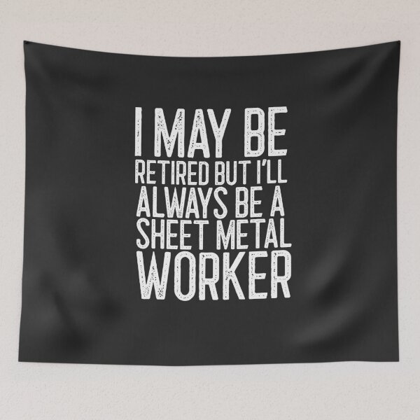 Item preview, I May Be Retired But I'll Always Be A Sheet Metal Worker Worker Gift designed and sold by EricJP.
