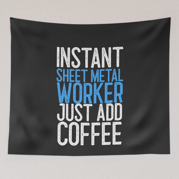 Item preview, Instant Sheet Metal Worker Just Add Coffee Worker Gift designed and sold by EricJP.
