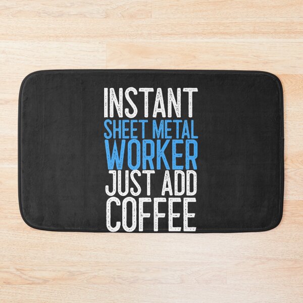 Item preview, Instant Sheet Metal Worker Just Add Coffee Worker Gift designed and sold by EricJP.