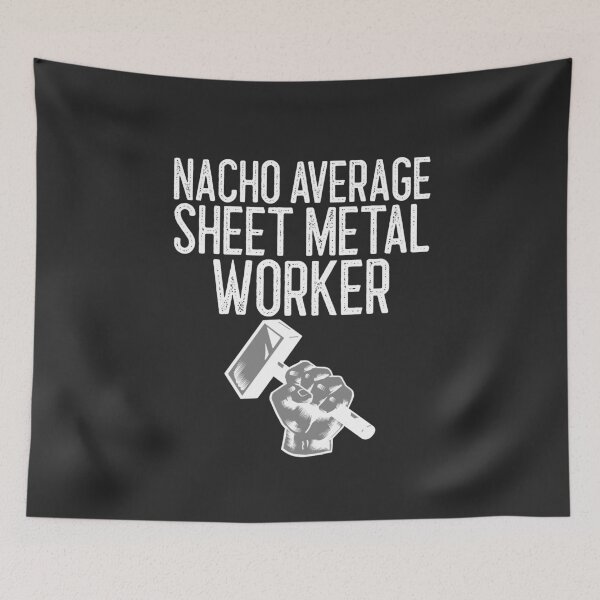 Item preview, Nacho Average Sheet Metal Worker Worker Gift designed and sold by EricJP.
