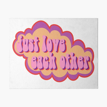 just love each other retro Art Board Print