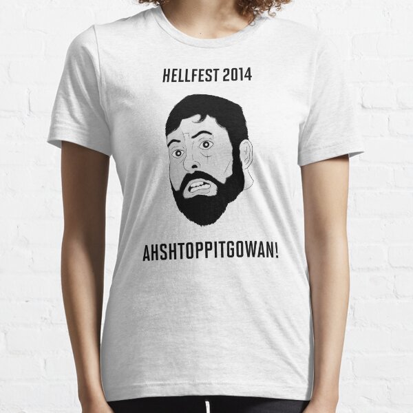 HELLFEST 2014 - AHSHTOPPITGOWAN! T-shirt essentiel