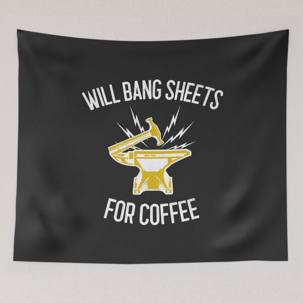 Item preview, Will Bang Sheets For Coffee Worker Gift designed and sold by EricJP.