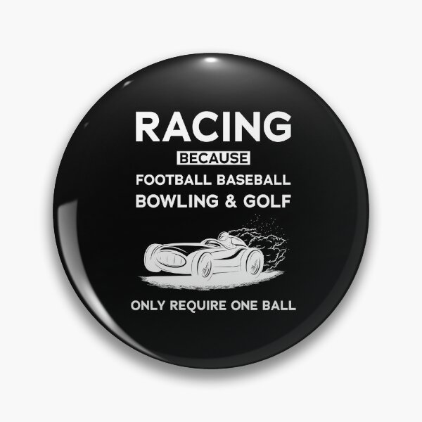 Artikelvorschau, Rennen, weil Fußball, Baseball, Bowling und Golf nur einen Ball erfordern entworfen und verkauft von Tshirty10.