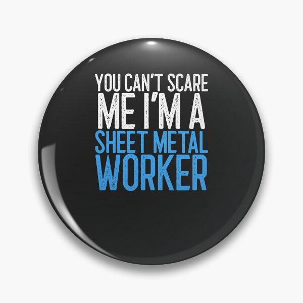 Item preview, You Can't Scare Me I'm A Sheet Metal Worker Worker Gift designed and sold by EricJP.