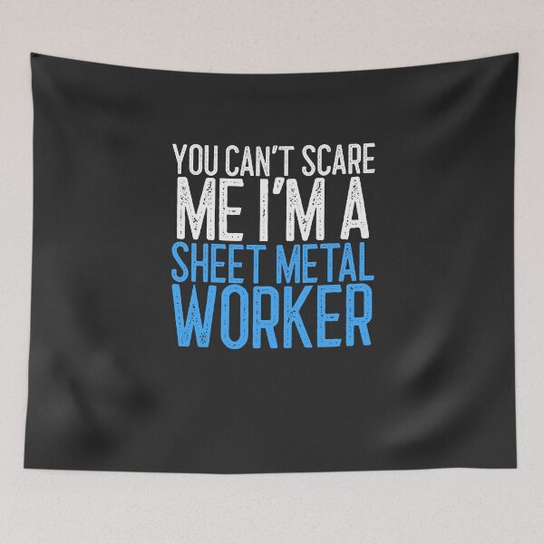 Item preview, You Can't Scare Me I'm A Sheet Metal Worker Worker Gift designed and sold by EricJP.