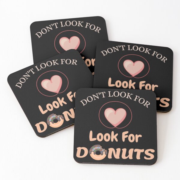Item preview, Dont look for love look for donuts designed and sold by shellagrash.