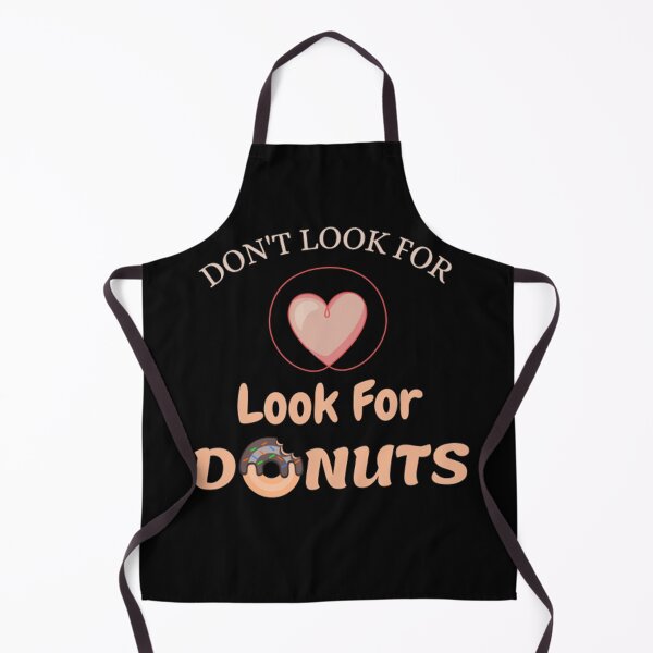 Item preview, Dont look for love look for donuts designed and sold by shellagrash.