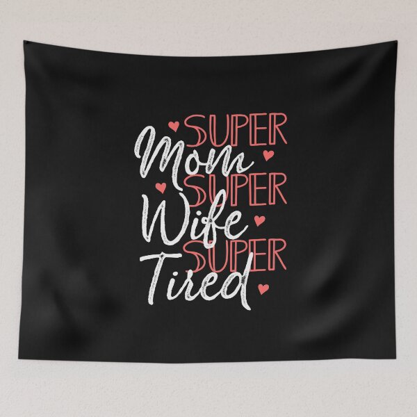 Item preview, Super Mom Super Wife Super Tired Cute Hearts Mothers Day Funny Gift from son daughter husband designed and sold by alenaz.