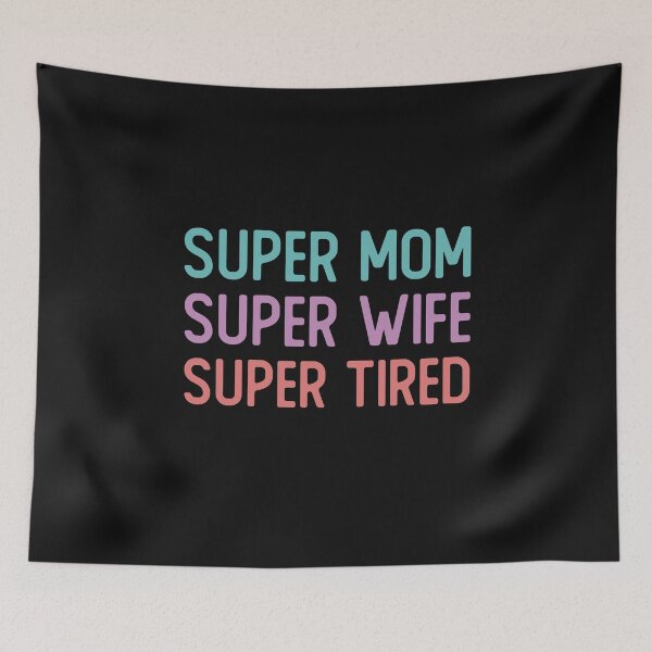 Item preview, Super Mom Super Wife Super Tired Colorful Letters Mothers Day Funny Gift  designed and sold by alenaz.
