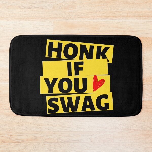 Item preview, Honk If You Swag designed and sold by LordAudes.