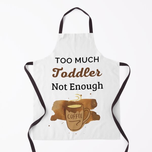 Item preview, Too much toddler not enough coffee designed and sold by shellagrash.