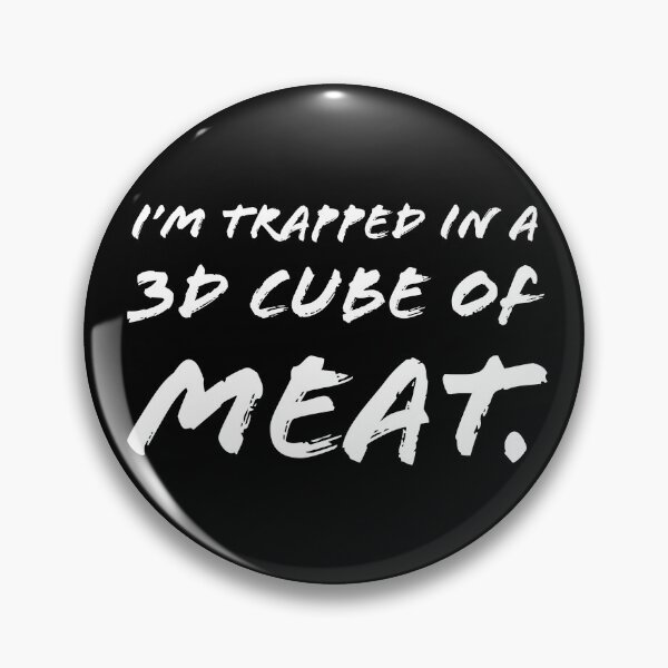 Item preview, Im trapped in a 3D cube of meat. designed and sold by Laura-stbr.