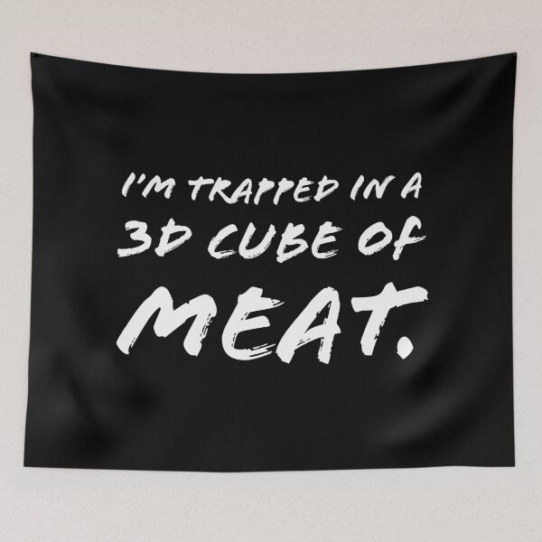 Item preview, Im trapped in a 3D cube of meat. designed and sold by Laura-stbr.