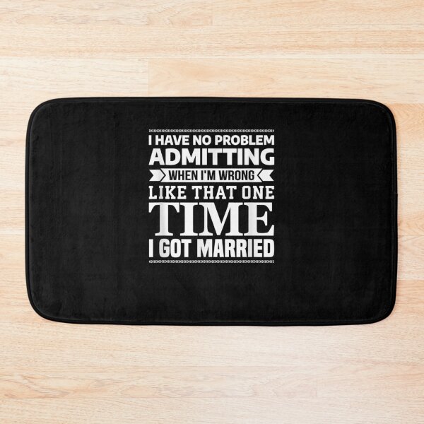 Item preview, I Have No Problem Admitting When I Got Married Sarcastic Gift  designed and sold by rubysheila.