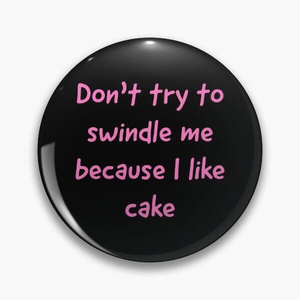 Item preview, Don’t try to swindle me because I like cake designed and sold by L1 Creations.