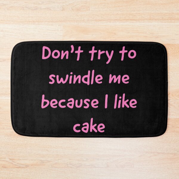 Item preview, Don’t try to swindle me because I like cake designed and sold by L1 Creations.